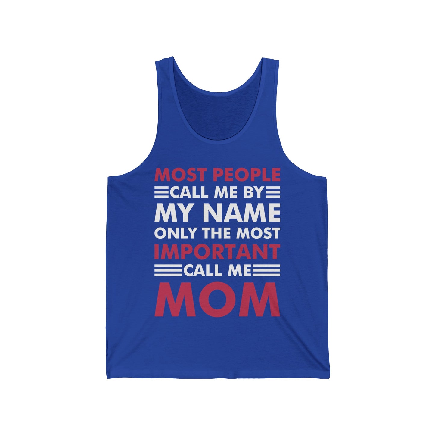 People Call Me By My Name Only The Most Important Call Me Mom Mothers Day Tank Tops