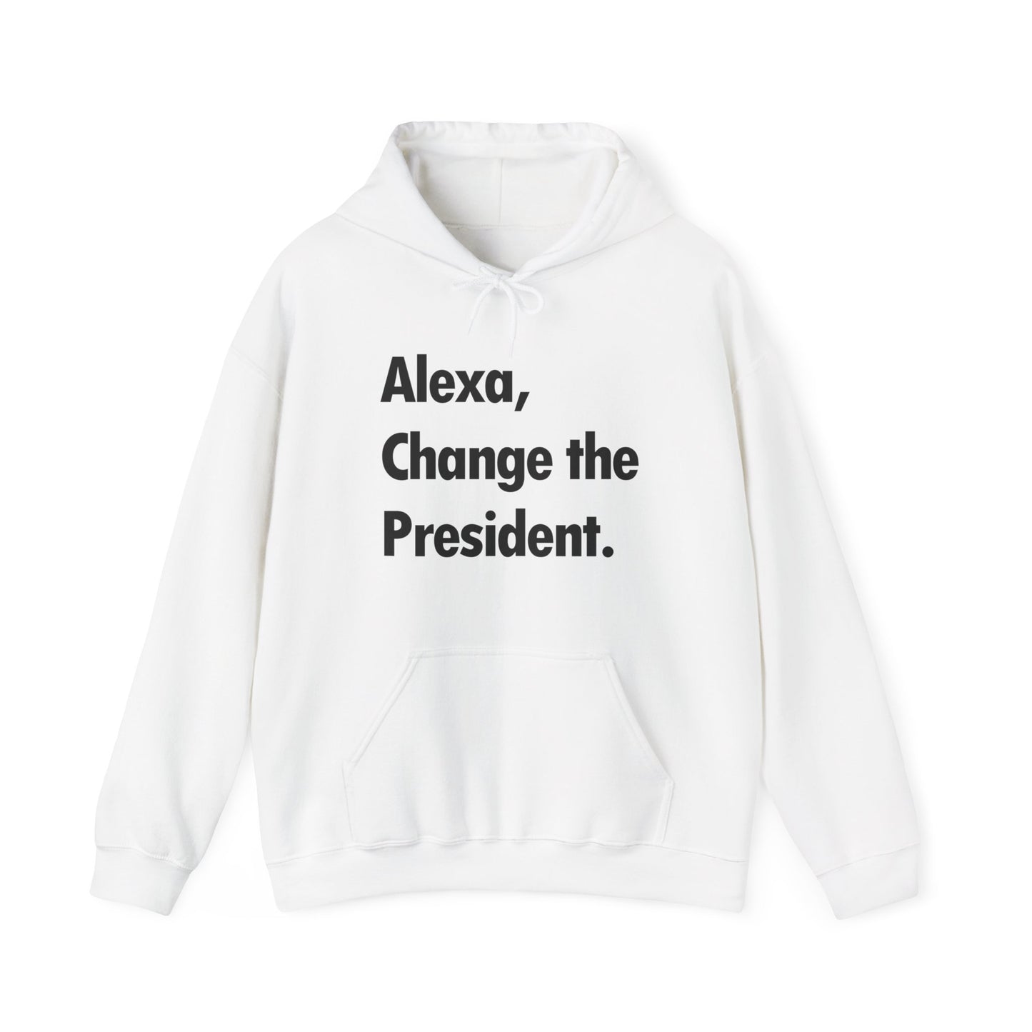 Funny Alexa Change The President Political Saying Hoodie Men Women