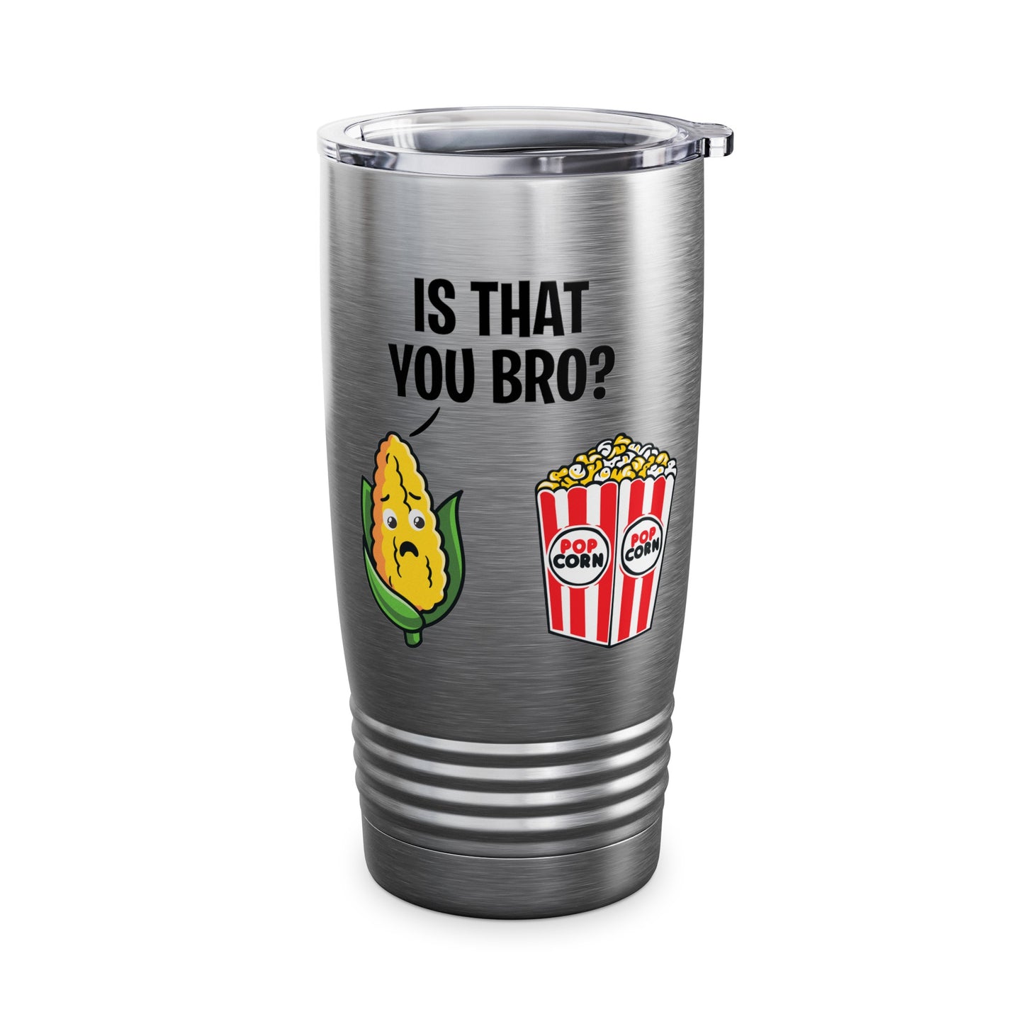 Popcorn Corn Cob Is That You Bro Popcorn Funny Tumbler