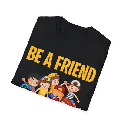 Anti Bullying Be A Friend Not A Bully Kindness Unity T-Shirt Kids Men Women