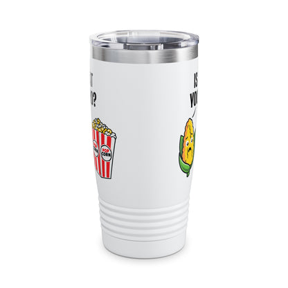 Popcorn Corn Cob Is That You Bro Popcorn Funny Tumbler