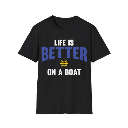 Funny Life is Better on a Boat Boating Saying for Boaters and Sailors T-Shirt for Men Women T-Shirt