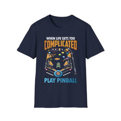 Pinball Funny T-shirt When Life Gets Too Complicated Pinball Lover Premium T-shirt