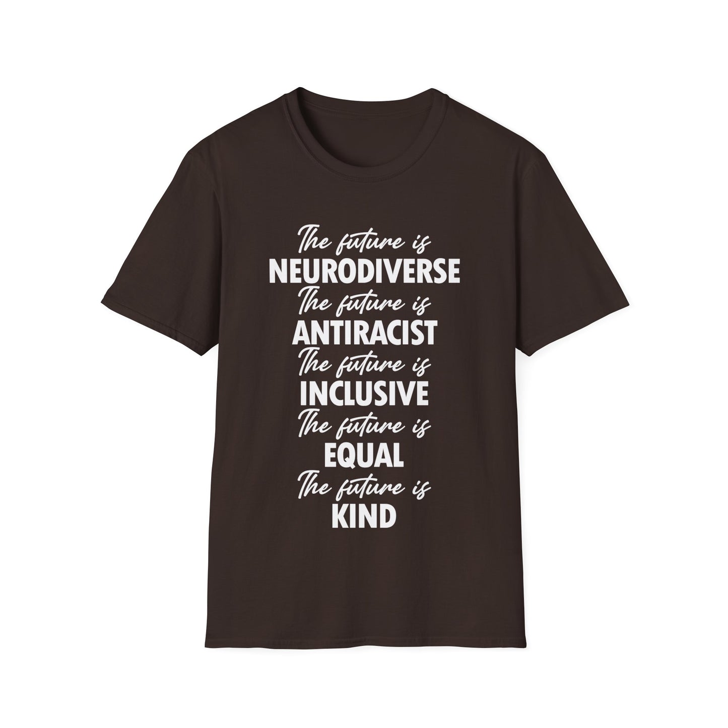 The Future is Inclusive Neurodiverse Anti-RacistLGBT Gay Rights Pride T-Shirt