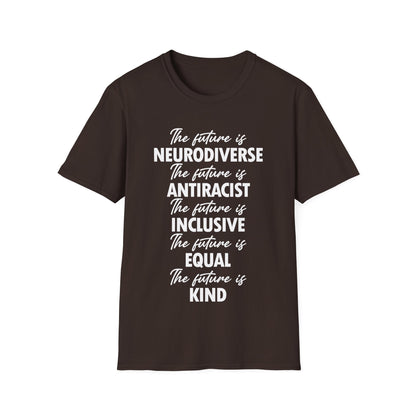 The Future is Inclusive Neurodiverse Anti-RacistLGBT Gay Rights Pride T-Shirt
