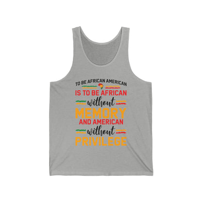 African American is to be African Without Memory Black Gifts Tank Top For Men Women Tank Top