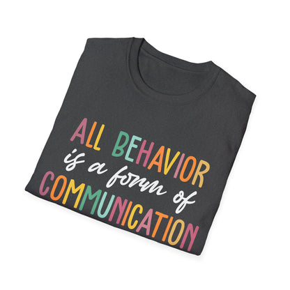 All Behavior is A Form of Communication Behavior Analyst SPED Teacher Autism