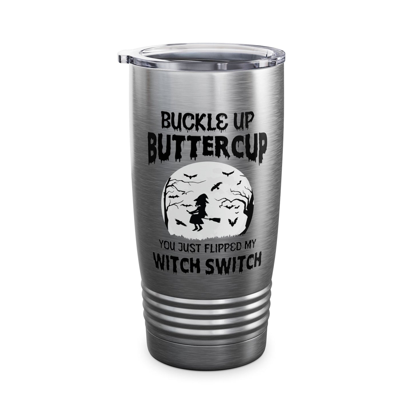 Funny Buckle Up Buttercup You Just Flipped My Witch Switch Halloween Party Mug Men Women Tumbler