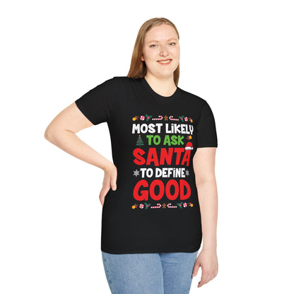 Most Likely To Ask Santa To Define Good Family Funny Christmas T-Shirt For Men Women T-Shirt