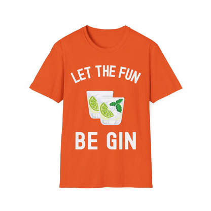 Funny Let The Fun Be Gin Party Alcohol Drinker Liquor Booze T-Shirt