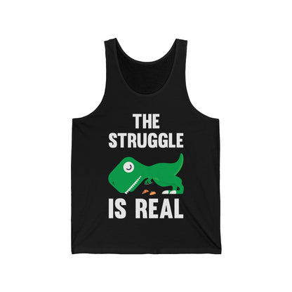 Funny The Struggle is Real T-Rex Dinosaur Sarcastic Sarcasm Tee Tank Top Men Women