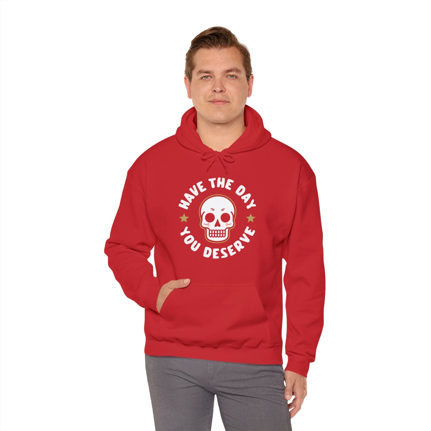 Funny Have The Day You Deserve Skull Sarcastic Hoodie For Men Women Hoodie