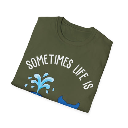 Funny Whale Orcas Sometimes Life is Over-Whale-Ming Funny Puns Whale T-Shirt