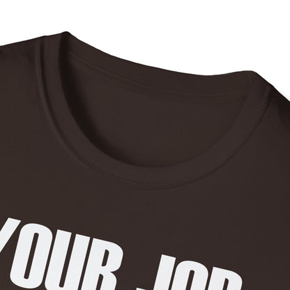 Funny Your Job Could Be Worse Toilet Humor Joke Pun Mens Tshirt