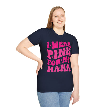 I Wear Pink For My Mama Ribbon Breast Cancer Support Squads T-Shirt For Men Women