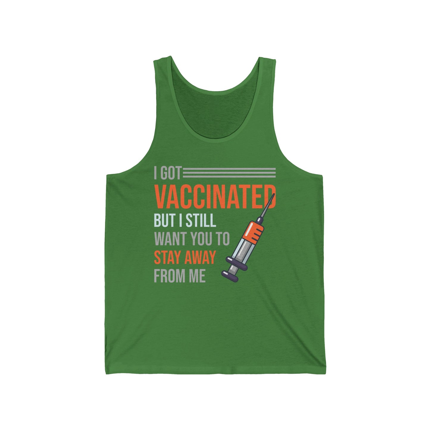 Funny I Got Vaccinated But I Still Want You To Stay Away From Me Sarcastic