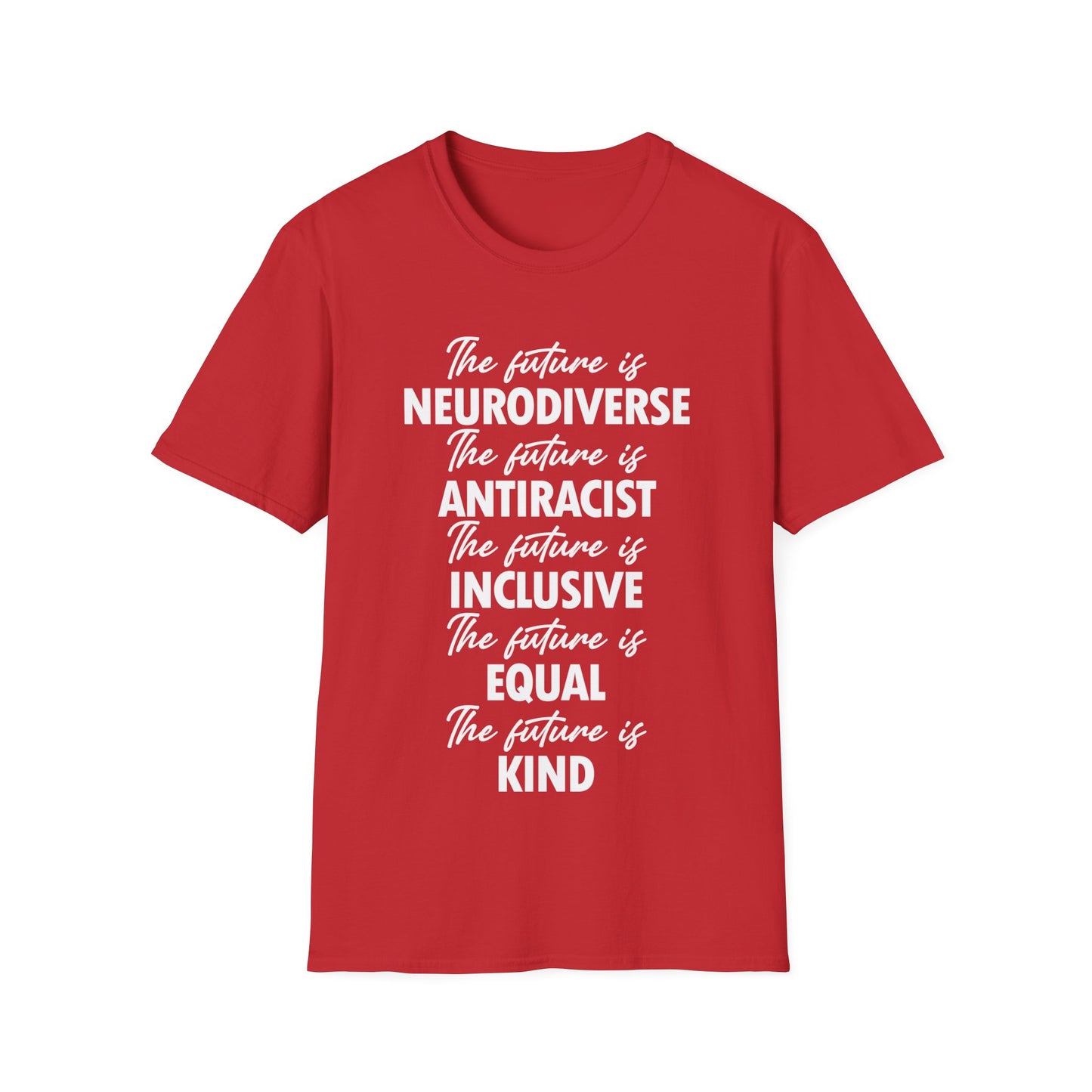 The Future is Inclusive Neurodiverse Anti-RacistLGBT Gay Rights Pride T-Shirt