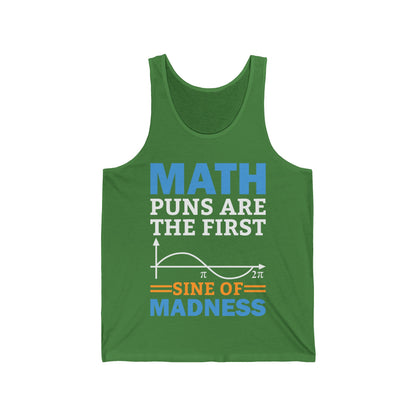 Funny Math Puns are The First Sine of Madness Mathematics Nerd Nerdy Tank Tops For Men