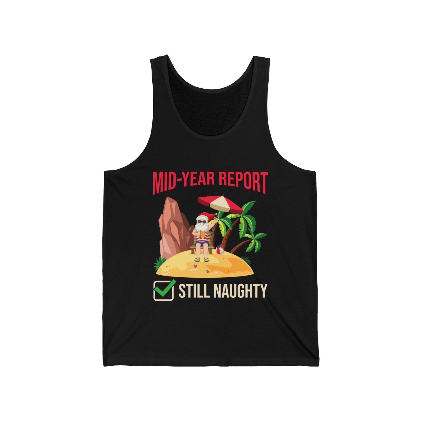 Funny Mid Year Report Still Naughty List Christmas in July Santa Tank Top For