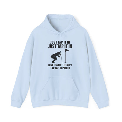 Just Tap It In Just Tap It In Give It A Little Tappy Tap Funny Golfer Hoodie For Men Women Hoodie