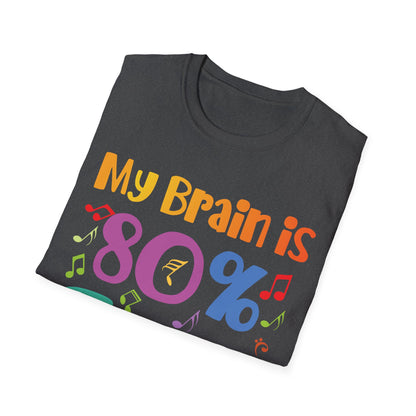 My Brain Is 80 Percent Song Lyrics Funny Quote Music Lover T-Shirt For Men Women