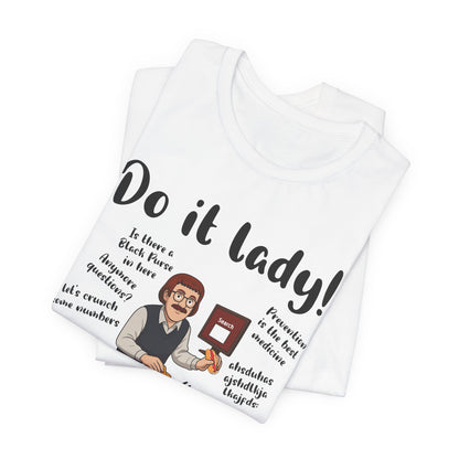 Do it lady! Chit, Trending Funny Saying T-Shirt for Men Women
