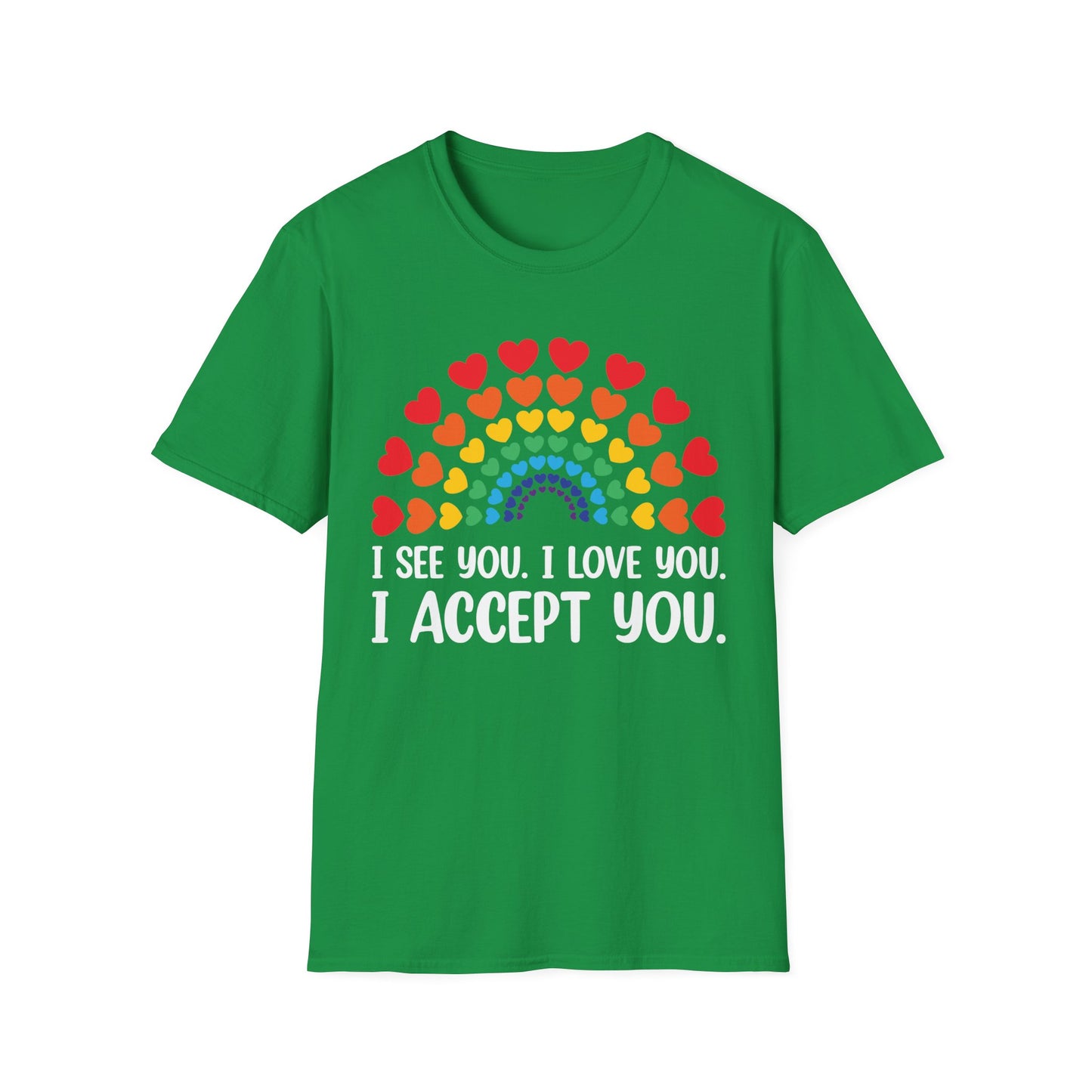 Rainbow I See You I Love You I Accept You LGBTQ Ally Gay Pride T-Shirt For Men Women