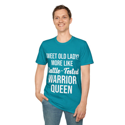 Funny Sweet Old Lady More Like Battle-Tested Warrior Queen T-Shirt Women