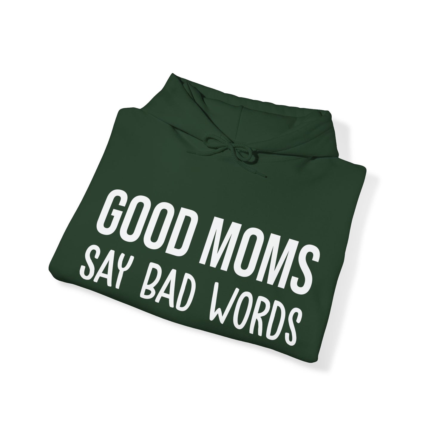 Funny Good Moms Say Bad Words Mom life Mothers Day Hoodie