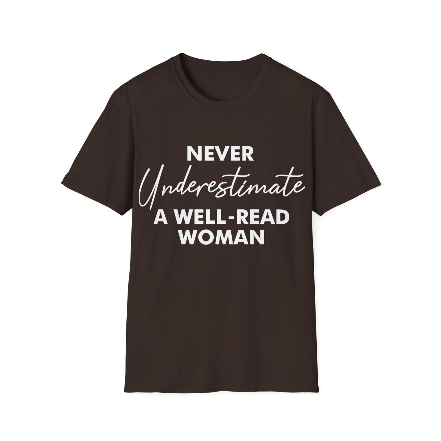 Never Underestimate A Well-Read Woman Bookworm Reader Reading T-shirt Women