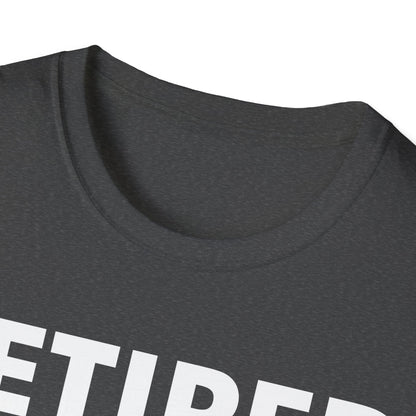 Retired 2026 I Worked My Whole Life for This Shirt Retirement T-Shirt Men Women
