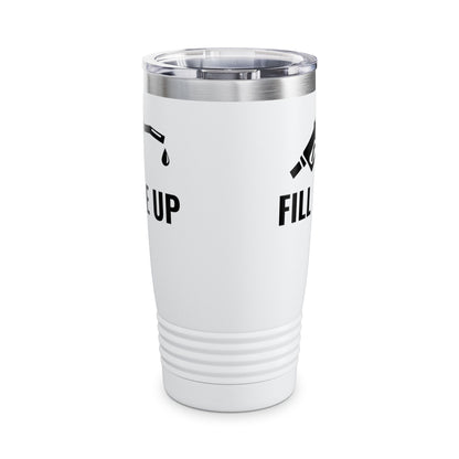 Funny Fill Me Up Gay Innuendo Tumbler For Men Women Tumbler