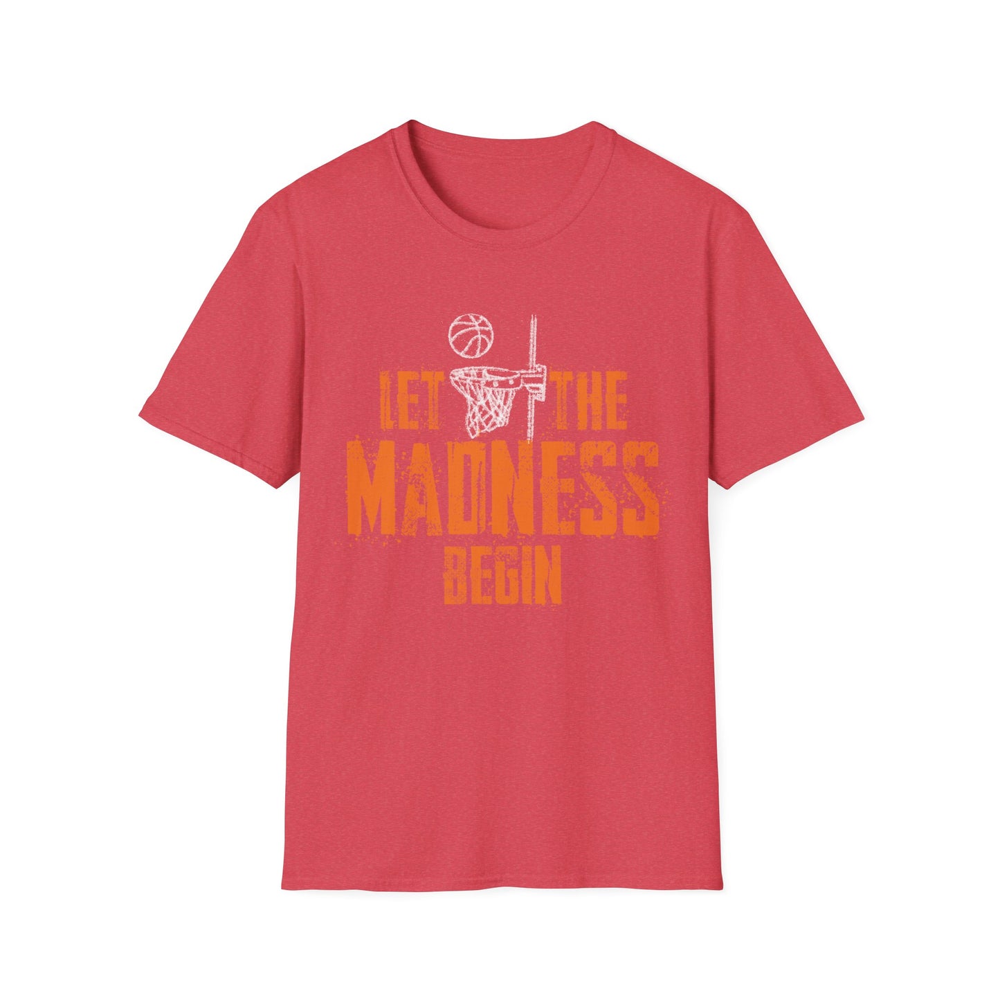 Let The Madness Begin Basketball Madness College March T-Shirt