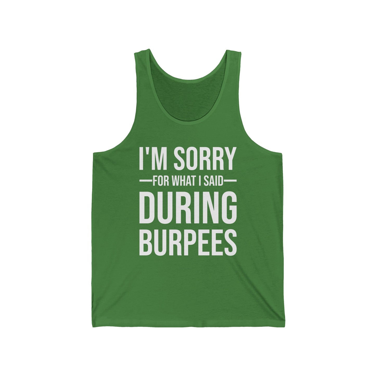 Funny I Am Sorry For What I Said During Burpees Gym Workout Tank Tops Men Women
