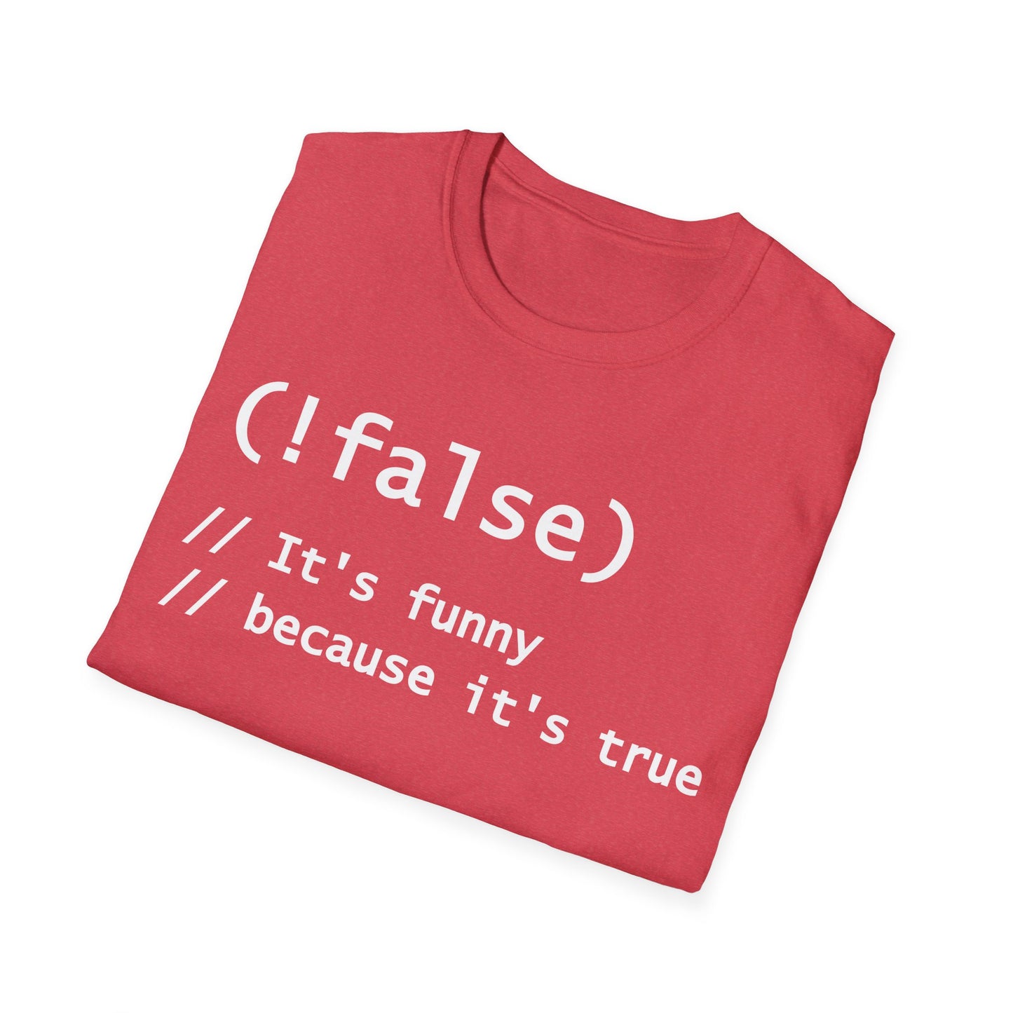 Funny !False, It's Funny Because It's True Programmers Joke T-Shirt Men Women