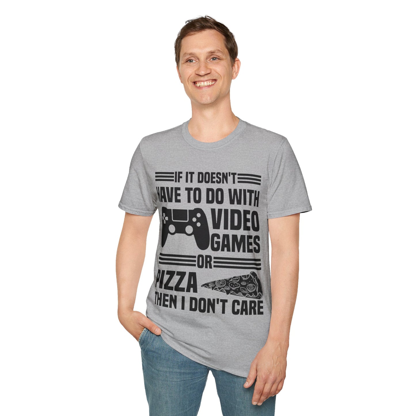 If It Doesn't Have To Do With Video Game Or Pizza Then I Don't Care Funny Gamers Pizza Lovers T-Shirt