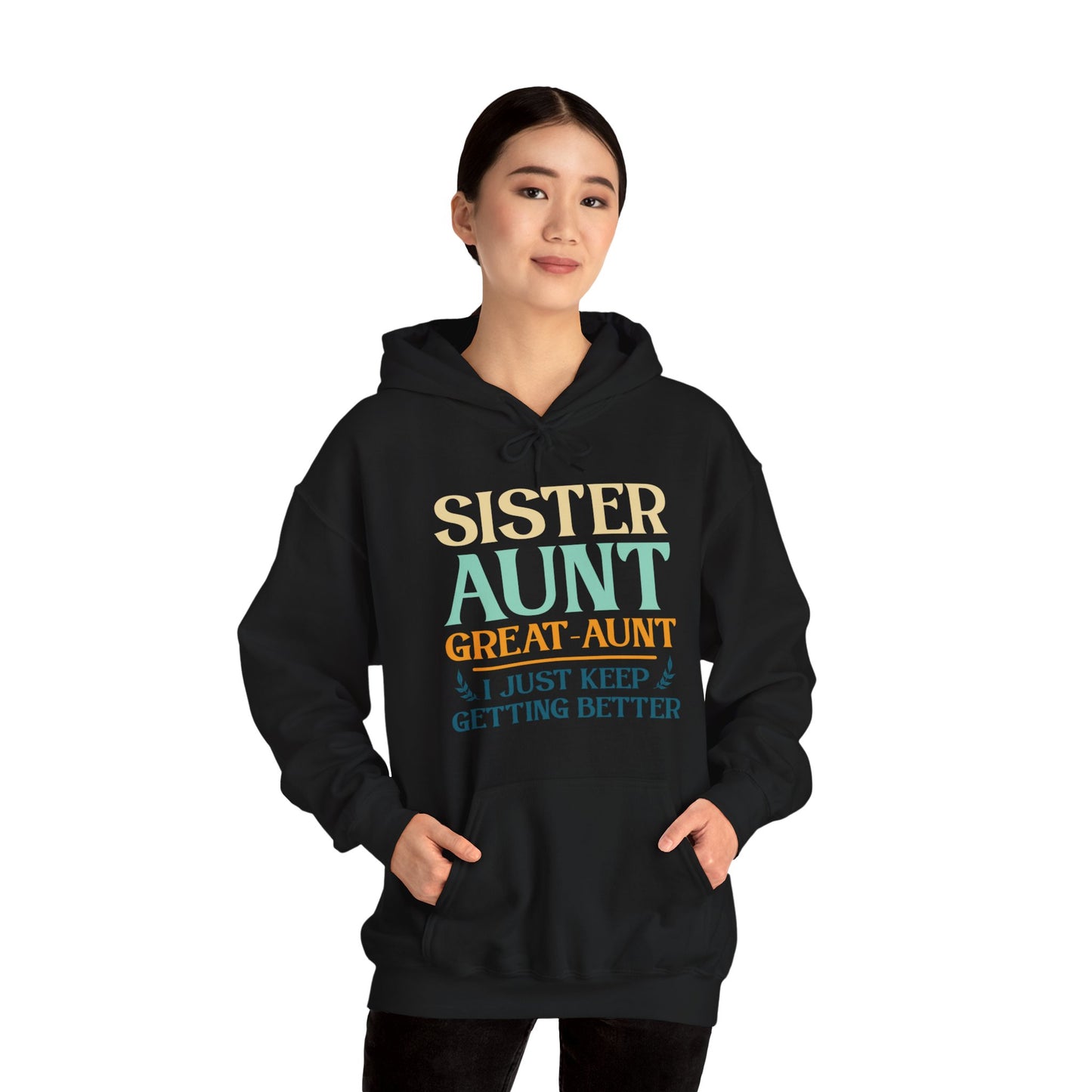 Vintage Sister Aunt Great-Aunt I Just Keep Getting Better Mothers Day Hoodie For Men Women Hoodie