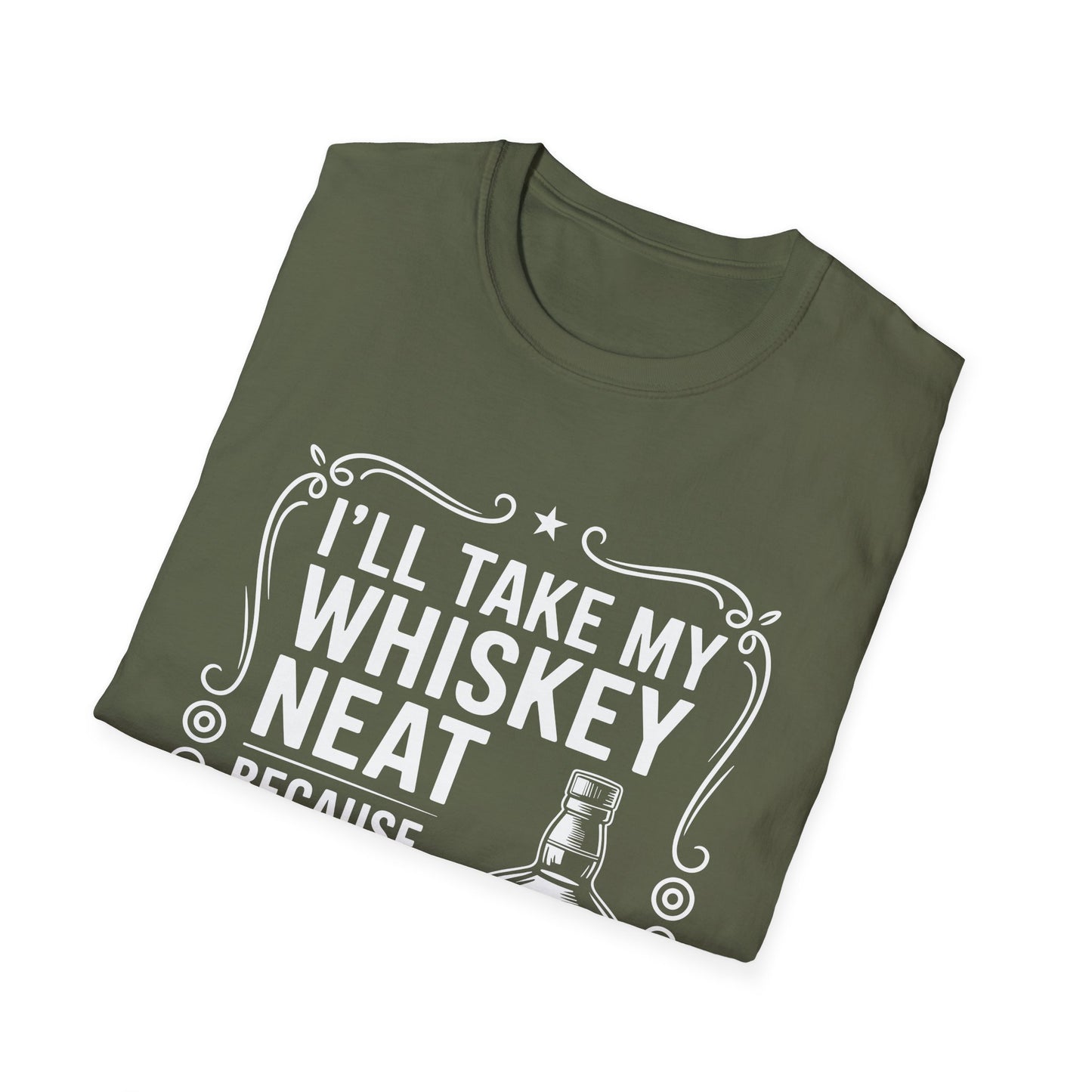I'll Take My Whiskey Neat Because Ice Ruins Everything T-Shirt