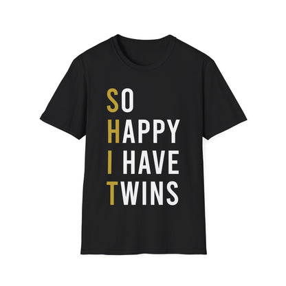 Funny So Happy I Have Twins Parent Mom Dad Saying Sarcastic T-Shirt Women