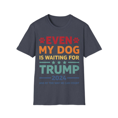 Even My Dog Is Waiting For Trump 2024 Funny President T-Shirt For Men Women