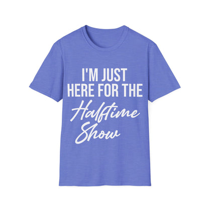 Funny I Am Just Here for The Halftime Show Football Gametime Gift T-Shirt Men