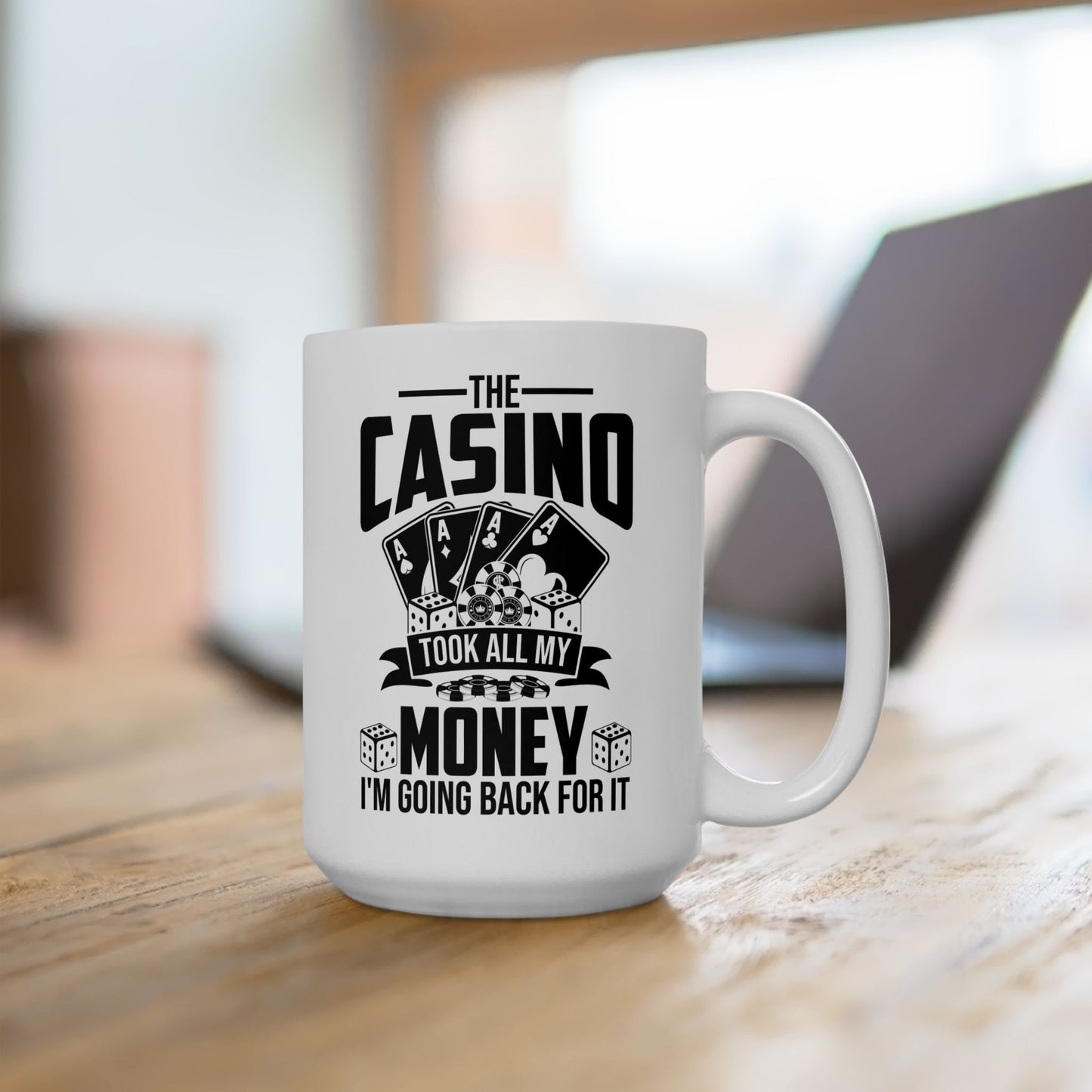 The Casino Took All My Money I'm Going Back For It Funny Poker Coffee Mug
