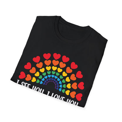 Rainbow I See You I Love You I Accept You LGBTQ Ally Gay Pride T-Shirt For Men Women