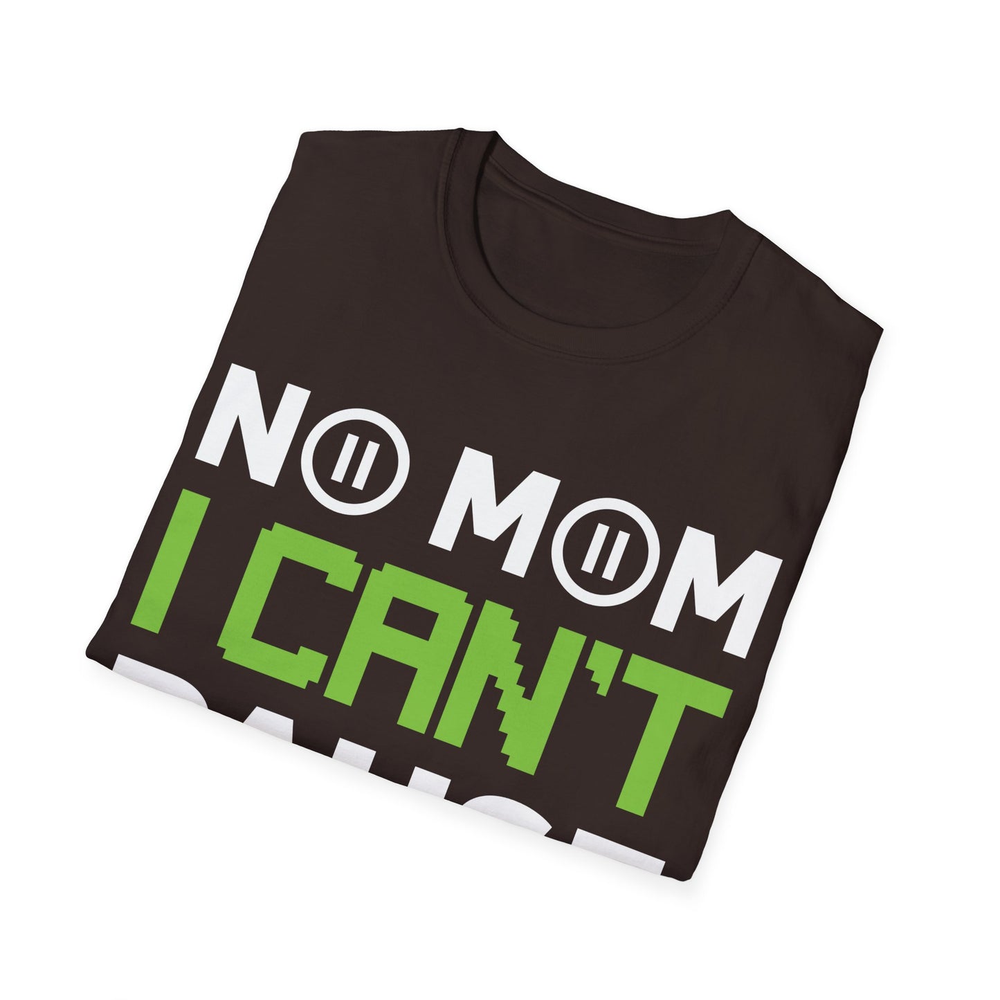 Funny No Mom I Cant Pause My Game Video Gamer Gaming T-Shirt