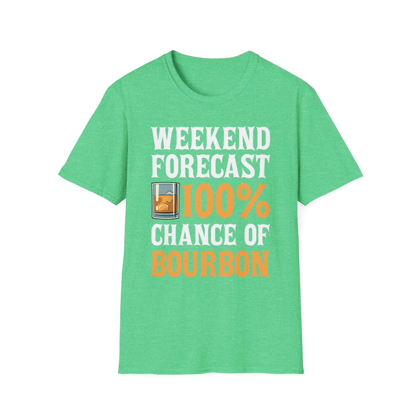 Funny Weekend Forecast Chance of Bourbon