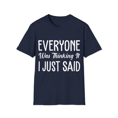 Funny Sarcastic Everyone was Thinking It I Just Said Sarcasm T-Shirt