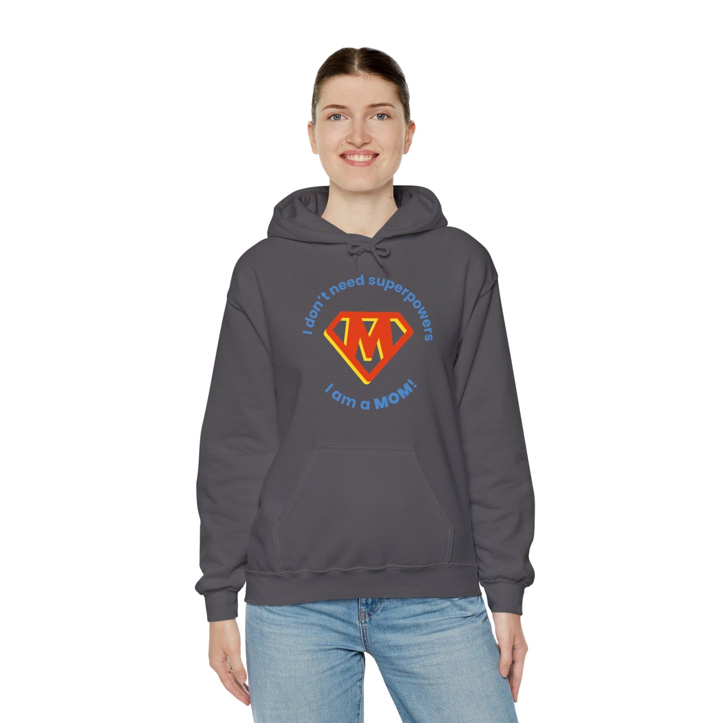 I Don't Need Superpowers I Am A Mom Mothers Day Hoodie