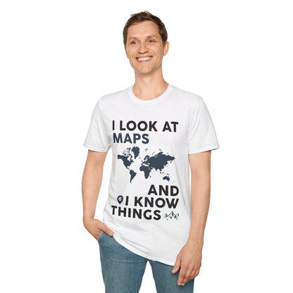 Funny I look At Maps and I Know Things Teacher Geographer Geography T-Shirt For Men Women T-Shirt