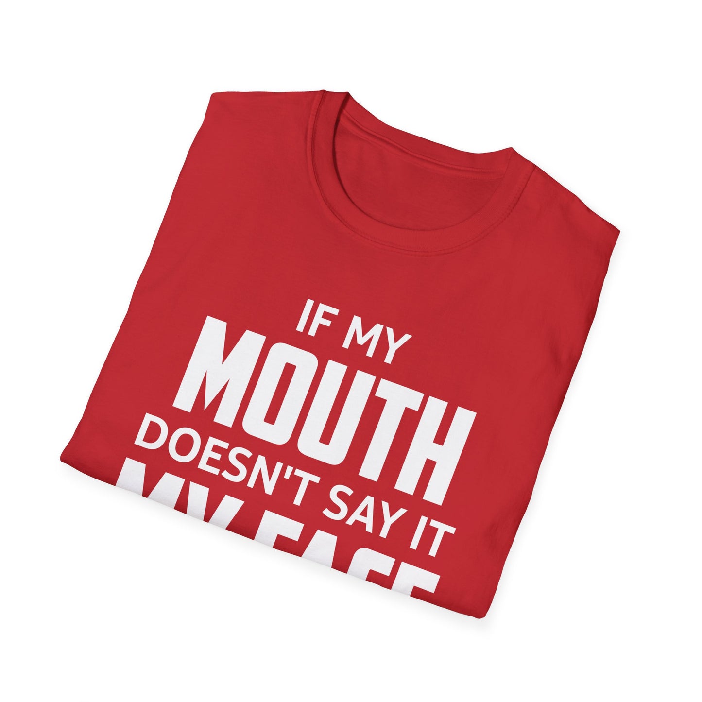 Funny Saying If My Mouth Doesnt Say It My Face Will Sarcastic T-Shirt for Men