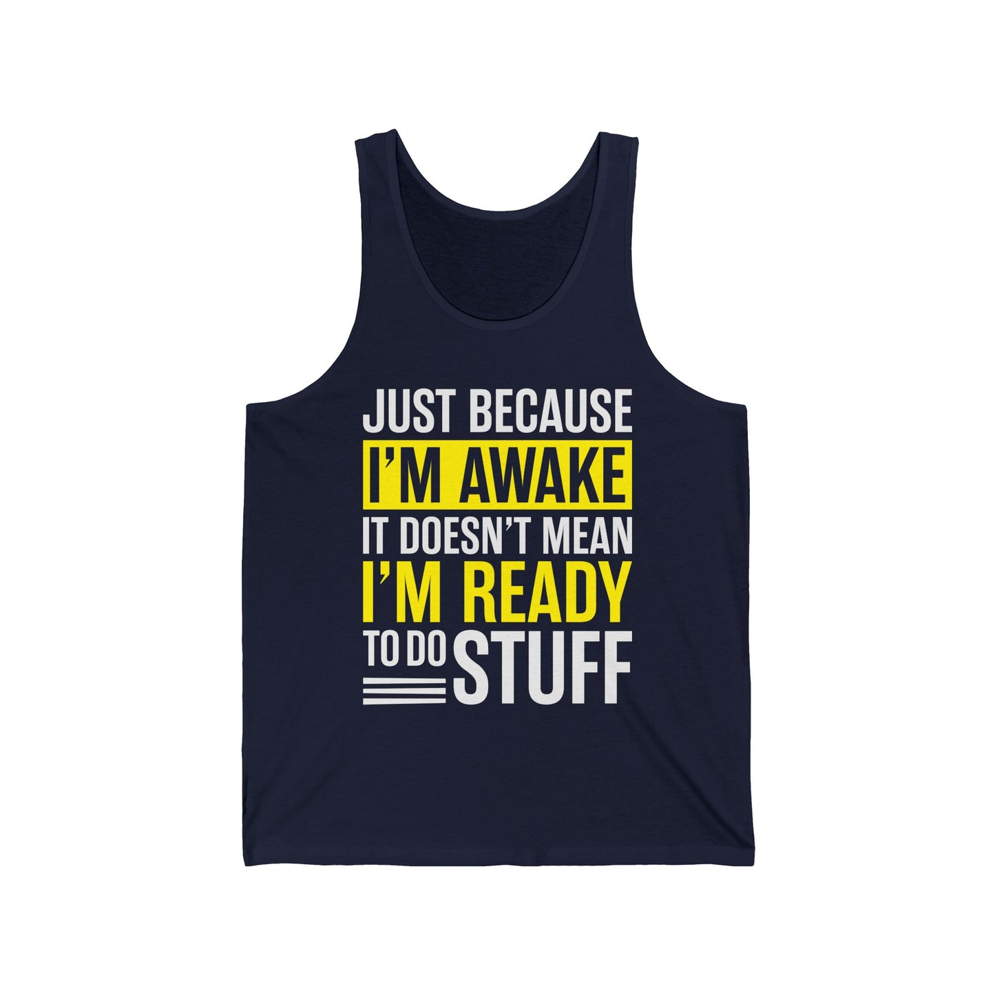 Just Because I'm Awake Lazy Funny Saying Tweens and Teens Tank Top For Men Women